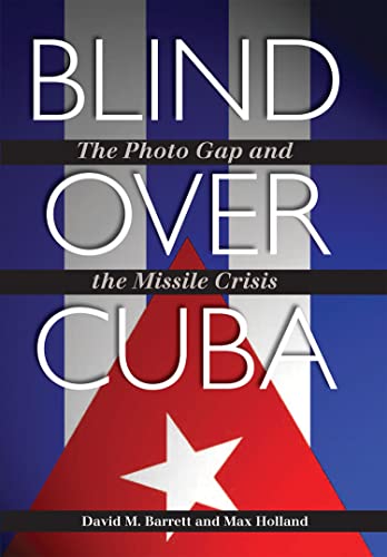 Stock image for Blind over Cuba : The Photo Gap and the Missile Crisis for sale by Better World Books: West