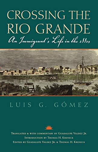 Beispielbild fr Crossing the Rio Grande An Immigrant's Life in the 1880s Gulf Coast Books, Sponsored by Texas Am UniversityCorpus C 9 zum Verkauf von PBShop.store US