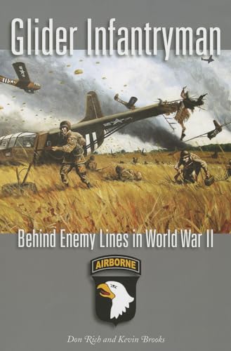Stock image for Glider Infantryman: Behind Enemy Lines in World War II (Volume 136) (Williams-Ford Texas A&M University Military History Series) for sale by GF Books, Inc.
