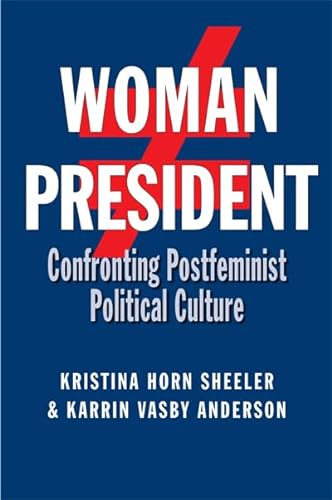 Stock image for Woman President: Confronting Postfeminist Political Culture (Volume 22) (Presidential Rhetoric and Political Communication) for sale by Dream Books Co.