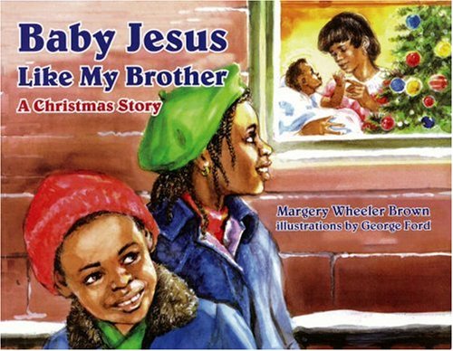 9781603490009: Baby Jesus Like My Brother: A Christmas Story: 0