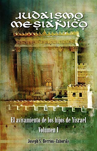 Imagen de archivo de Judaismo Mesianico: El Avivamiento de Los Hijos de Yisrael a la venta por ThriftBooks-Atlanta