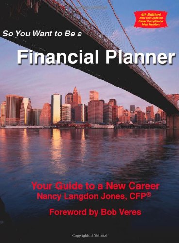 Stock image for So You Want to Be a Financial Planner: Your Guide to a New Career 4th Edition for sale by Ergodebooks