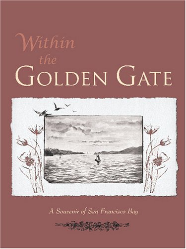 Stock image for Within the Golden Gate: A Souvenir of San Francisco Bay for sale by Revaluation Books
