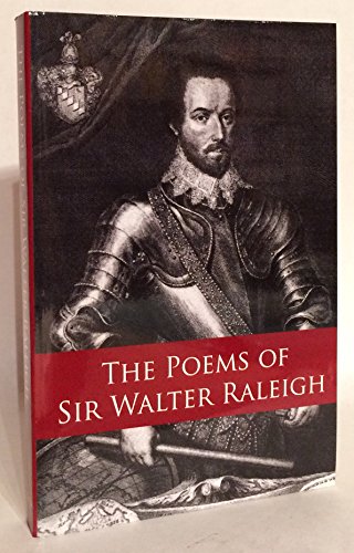 Beispielbild fr The Poems of Sir Walter Raleigh: Collected and Authenticated With Those of Sir Henry Wotton and Other Courtly Poets from 1540 to 1650 zum Verkauf von HPB-Diamond