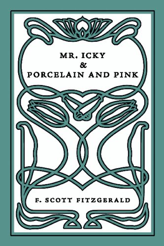 Stock image for Mr. Icky & Porcelain and Pink: Two Short Plays by F. Scott Fitzgerald for sale by Revaluation Books