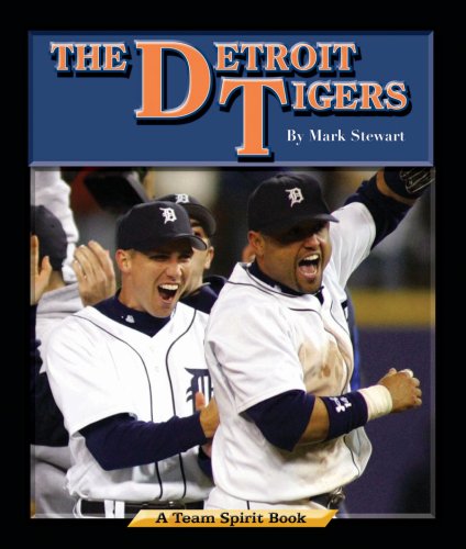 The Detroit Tigers (Team Spirit Book) (9781603570114) by Stewart, Mark