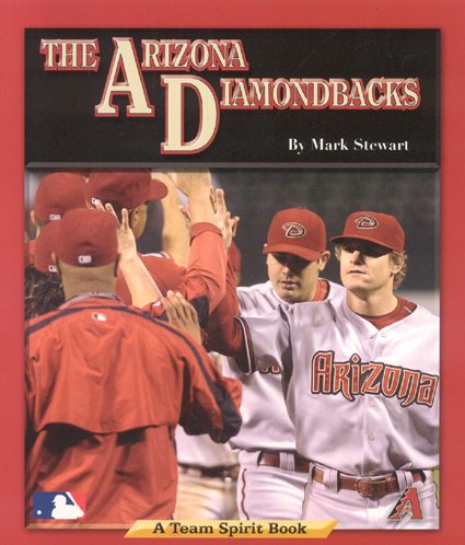 9781603570251: The Arizona Diamondbacks (Team Spirit Series)