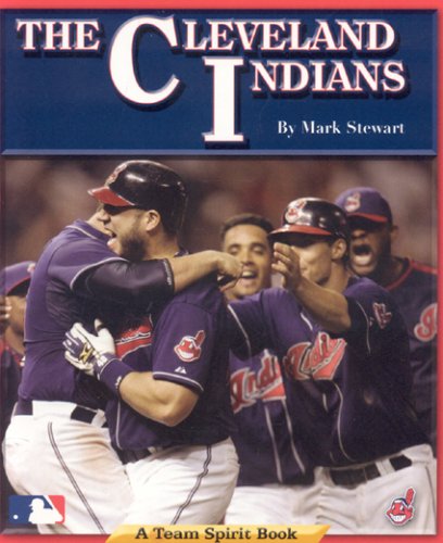 The Cleveland Indians (Team Spirit Series) (9781603570268) by Stewart, Mark