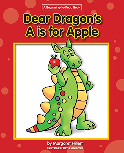 Dear Dragon's a Is for Apple (Dear Dragon: Beginning-to-read Book) (9781603570831) by Hillert, Margaret