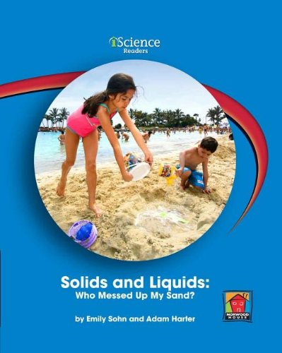 Imagen de archivo de Solids and Liquids : Who Messed up My Sandbox? a la venta por Better World Books