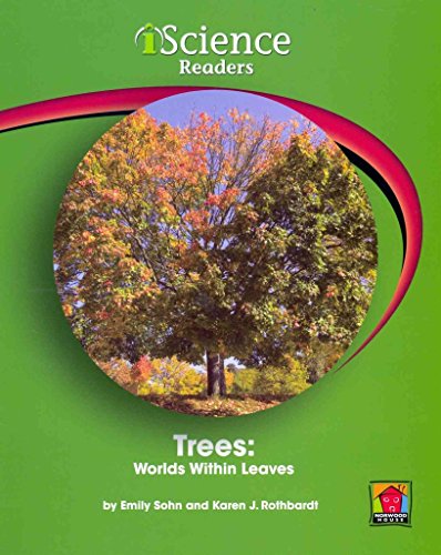 Trees: Worlds Within Leaves (Iscience Reader, Level a) (9781603572835) by Sohn, Emily; Rothbardt, Karen J.