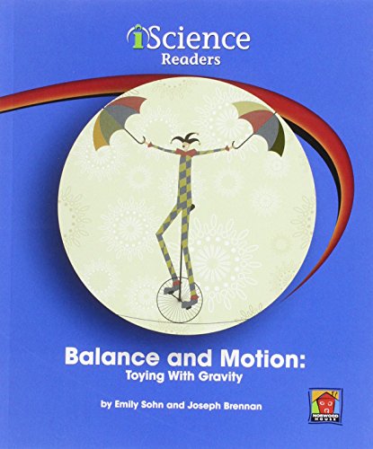 9781603573030: Balance and Motion: Toying with Gravity (Iscience Reader, Level a)
