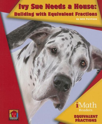 9781603574983: Ivy Sue Needs a House: Building With Equivalent Fractions (Imath Readers, Level B)