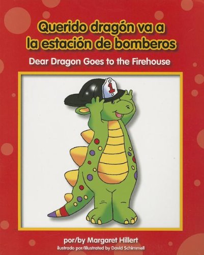 Querido dragon va a la estacion de bomberos / Dear Dragon Goes to the Firehouse (Beginning-to-read) (Spanish and English Edition) (9781603575522) by Hillert, Margaret