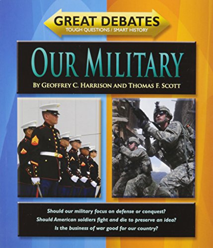 9781603576062: Our Military (Great Debates)