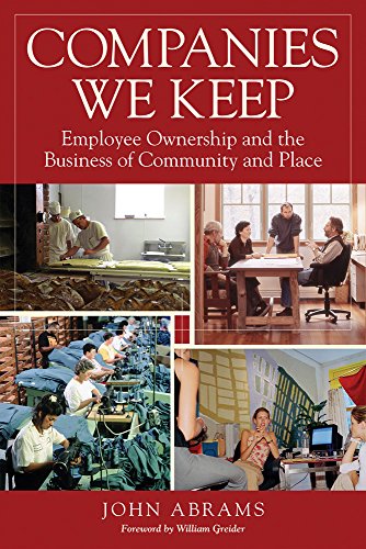 9781603580007: Companies We Keep: Employee Ownership and the Business of Community and Place