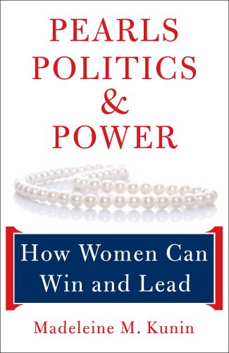 Beispielbild fr Pearls, Politics, and Power : How Women Can Win and Lead zum Verkauf von Better World Books