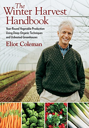 Stock image for The Winter Harvest Handbook : Year Round Vegetable Production Using Deep-Organic Techniques and Unheated Greenhouses for sale by Better World Books