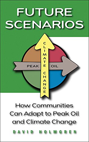 Beispielbild fr Future Scenarios : How Communities Can Adapt to Peak Oil and Climate Change zum Verkauf von Better World Books