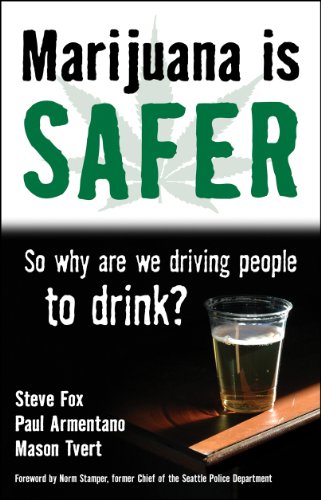 Beispielbild fr Marijuana Is Safer : So Why Are We Driving People to Drink? zum Verkauf von Better World Books