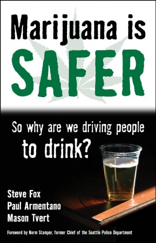 Stock image for Marijuana Is Safer : So Why Are We Driving People to Drink? for sale by Better World Books