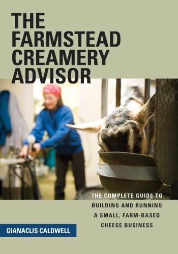 9781603582216: The Farmstead Creamery Advisor: The Complete Guide to Building and Running a Small, Farm-Based Cheese Business