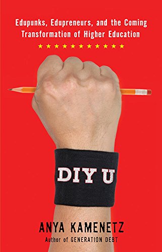Stock image for DIY U: Edupunks, Edupreneurs, and the Coming Transformation of Higher Education for sale by SecondSale