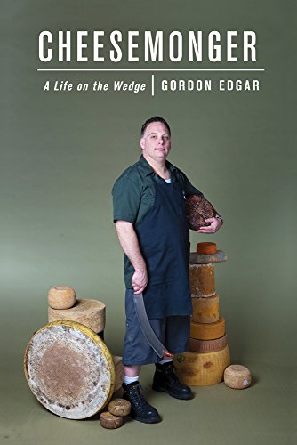 Stock image for Cheesemonger: A Life on the Wedge for sale by Vashon Island Books