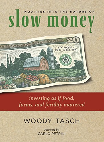 9781603582544: Inquiries into the Nature of Slow Money: Investing As If Food, Farms, and Fertility Mattered