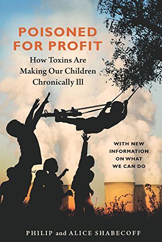 9781603582568: Poisoned for Profit: How Toxins Are Making Our Children Chronically Ill