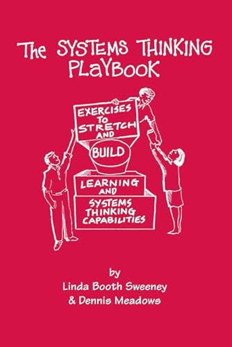 9781603582582: The Systems Thinking Playbook: Exercises to Stretch and Build Learning and Systems Thinking Capabilities