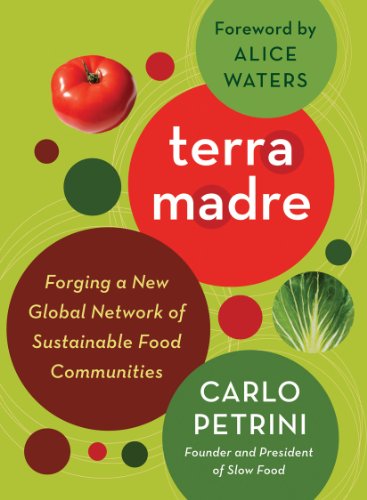 Stock image for Terra Madre: Forging a New Global Network of Sustainable Food Communities for sale by SecondSale