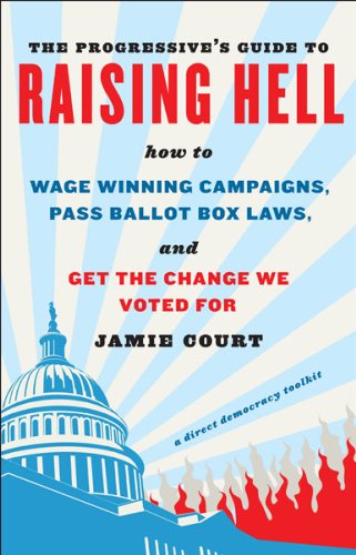 Beispielbild fr Raising Hell : How to Wage Winning Campaigns, Pass Ballot Box Laws, and Get the Change We Voted for - A Direct Democracy Toolkit zum Verkauf von Better World Books