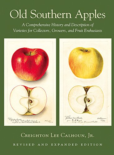 Stock image for Old Southern Apples: A Comprehensive History and Description of Varieties for Collectors, Growers, and Fruit Enthusiasts, 2nd Edition for sale by GoldBooks