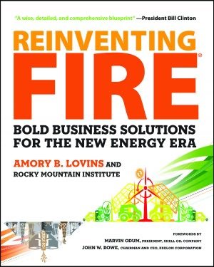 9781603583725: Reinventing Fire: Bold Business Solutions for the New Energy Era
