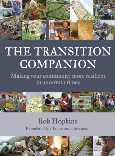 Beispielbild fr The Transition Companion: Making Your Community More Resilient in Uncertain Times zum Verkauf von ThriftBooks-Dallas