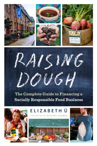 Beispielbild fr Raising Dough : The Complete Guide to Financing a Socially Responsible Food Business zum Verkauf von Better World Books