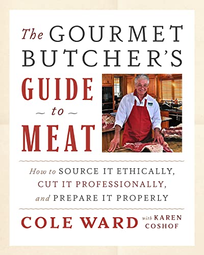 Beispielbild fr The Gourmet Butcher's Guide to Meat : How to Source It Ethically, Cut It Professionally, and Prepare It Properly zum Verkauf von Better World Books