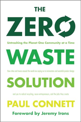 Beispielbild fr The Zero Waste Solution: Untrashing the Planet One Community at a Time zum Verkauf von BooksRun