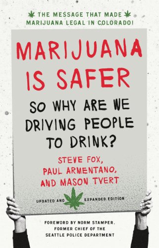 Imagen de archivo de Marijuana Is Safer : So Why Are We Driving People to Drink? a la venta por Better World Books
