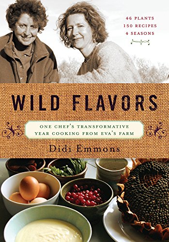 Beispielbild fr Wild Flavors: One Chef's Transformative Year Cooking from Eva's Farm zum Verkauf von More Than Words