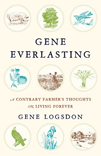 Imagen de archivo de Gene Everlasting: A Contrary Farmer's Thoughts on Living Forever a la venta por HPB-Ruby