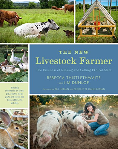 9781603585538: The New Livestock Farmer: The Business of Raising and Selling Ethical Meat