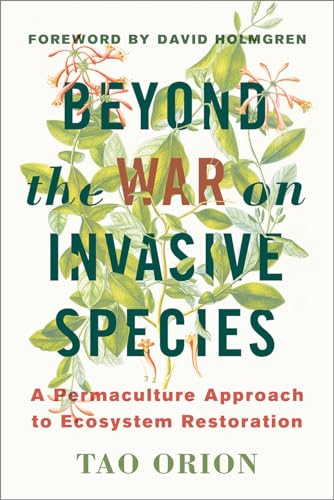 9781603585637: Beyond the War on Invasive Species: A Permaculture Approach to Ecosystem Restoration