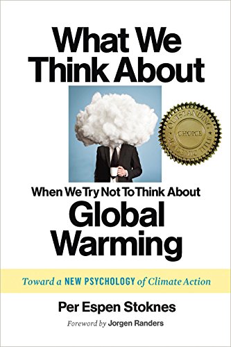 9781603585835: What We Think about When We Try Not to Think about Global Warming: Toward a New Psychology of Climate Action