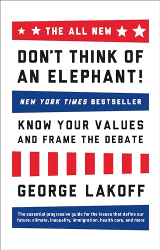 Beispielbild fr The All New Don't Think of an Elephant!: Know Your Values and Frame the Debate zum Verkauf von ThriftBooks-Atlanta