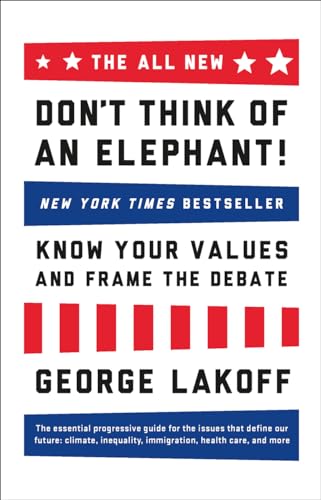 Stock image for The ALL NEW Don't Think of an Elephant!: Know Your Values and Frame the Debate for sale by Books From California