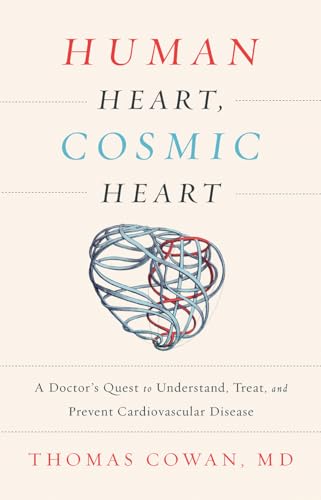 Beispielbild fr Human Heart, Cosmic Heart: A Doctors Quest to Understand, Treat, and Prevent Cardiovascular Disease zum Verkauf von BooksRun