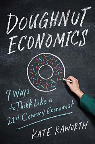 Imagen de archivo de Doughnut Economics: Seven Ways to Think Like a 21st-Century Economist a la venta por BooksRun